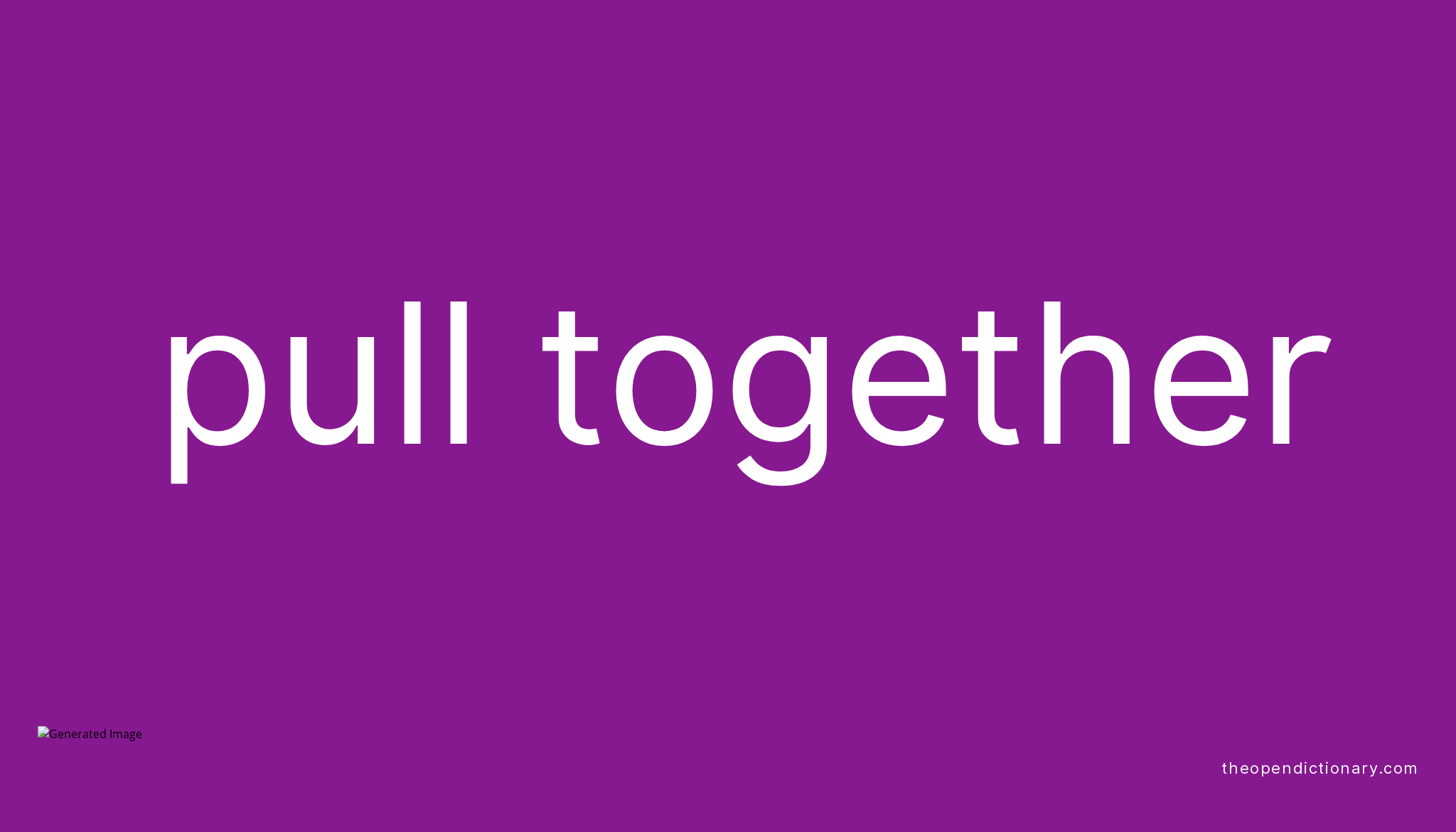 pull-together-phrasal-verb-pull-together-definition-meaning-and-example